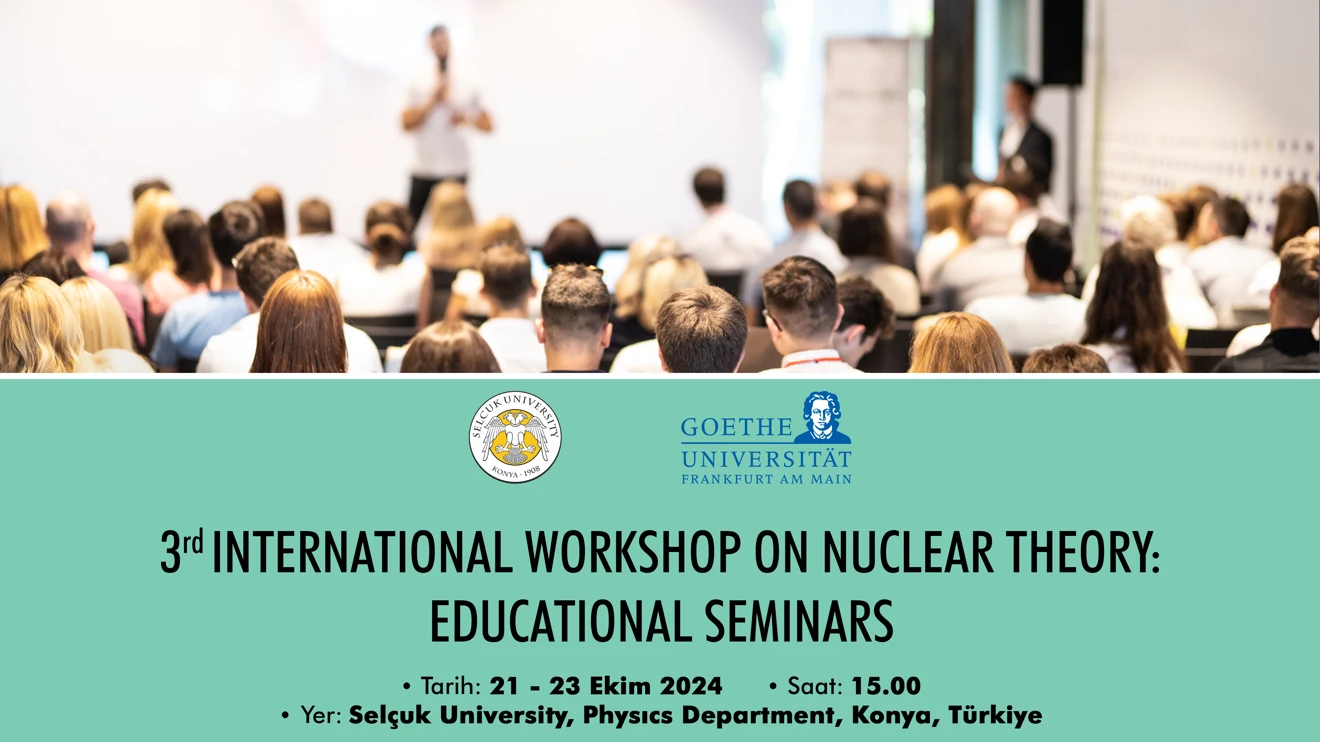 3. ULUSLARARASI NÜKLEER TEORİ ÇALIŞTAYI: EĞİTİM SEMİNERLERİ